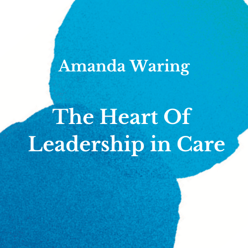 The Heart Of Leadership in Care